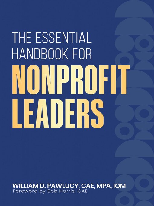 Title details for The Essential Handbook for Nonprofit Leaders by William Pawlucy - Available